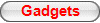 Gadgets