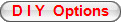 D I Y Options